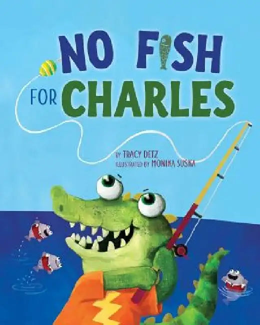 No Fish for Charles by Tracy Detz