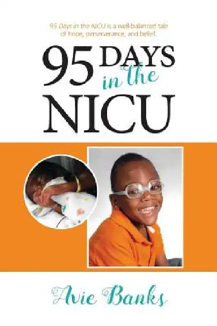 95 Days in the NICU by Avie Banks