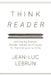 Think Reader: Reader-designed techniques to improve your writing by Jean-Luc C. Lebrun