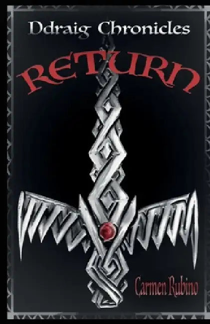 Ddraig Chronicles: Return by Carmen Rubino