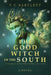 The Good Witch of the South by T. C. Bartlett
