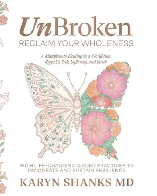 UnBroken: Reclaim Your Wholeness by Karyn Shanks