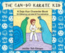 The Can-Do Karate Kid: A Dojo Kun Character Book On Defeating Laziness and Procrastination by Jenifer Tull-Gauger