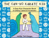 The Can-Do Karate Kid: A Dojo Kun Character Book On Defeating Laziness and Procrastination by Jenifer Tull-Gauger
