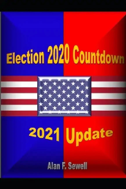 Election Countdown 2020: A Predictive Analysis by Alan Sewell