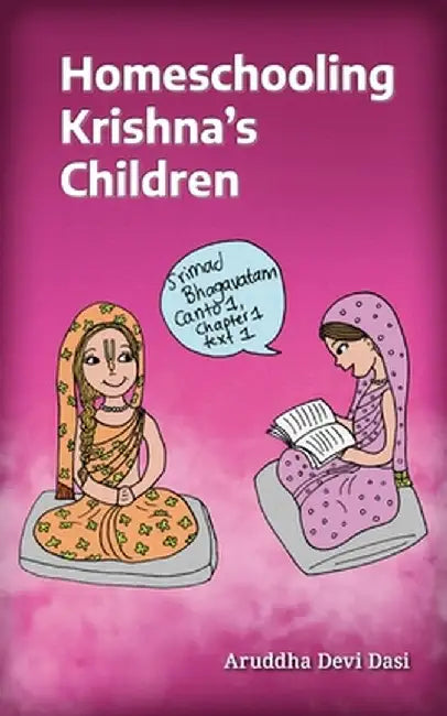 Homeschooling Krishna's Children by Aruddha Devi Dasi