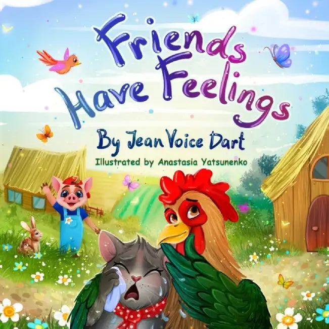 Friends Have Feelings by Jean Voice Dart