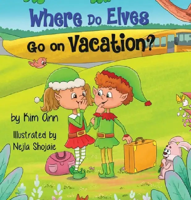 Where Do Elves Go on Vacation? by Kim Ann