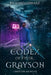 The Codex of Tyler Grayson: Creatures Among Us by Richard Gibbard