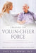 Creating the Volun-Cheer Force: Rethinking the Way We Use Volunteers in Long-Term Care by P. Falkowski