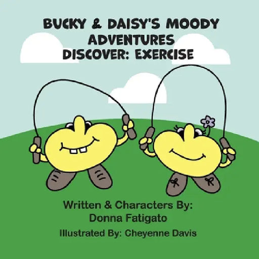 Bucky & Daisy's Moody Adventures - Discover: Exercise by Donna Fatigato
