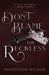 Don't Blame the Reckless by Maddyson Wilson