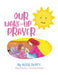 Our Wake-Up Prayer (Girl's Version) by Rose Duffy