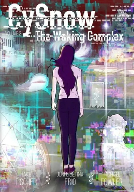 CySnow: The Waking Complex Volume 2 by Michael Fowler