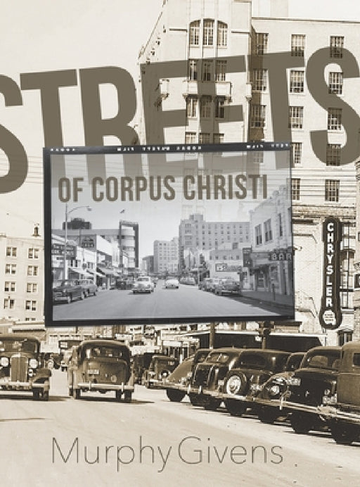 Streets of Corpus Christi by Murphy Givens