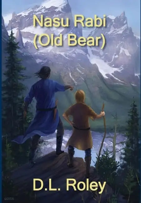Nasu Rabi: Old Bear by D. L. Roley