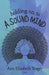 Holding on to a Sound Mind by Ann Elizabeth Yeager