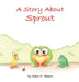 A Story About Sprout by Helen M. Waters