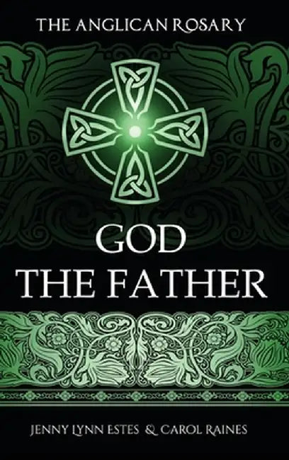 The Anglican Rosary: God The Father: Devotions and Prayers for 33 Names of God by Jenny Lynn Estes