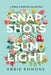 Snapshots of Sunlight: A Tessa and Weston Collection by Abbie Emmons