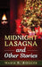 Midnight Lasagna and Other Stories by Maria Riegger