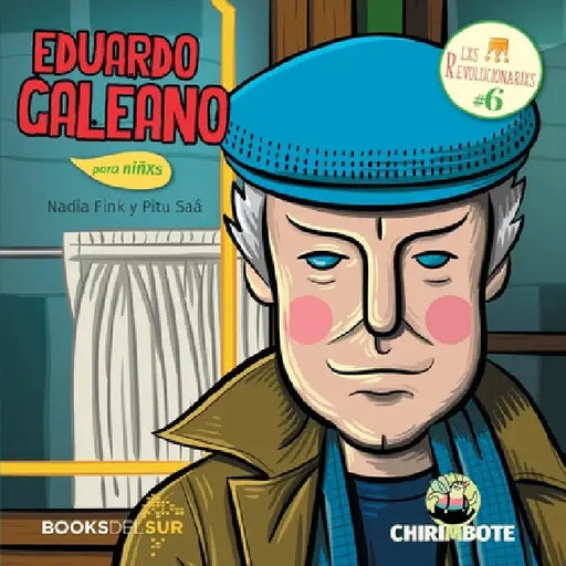 Eduardo Galeano para niñxs: Escritor para justicia by Nadia Fink