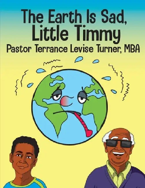 The Earth Is Sad, Little Timmy by Terrance Levise Turner