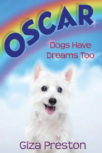Oscar: Dogs Have Dreams Too by Giza Preston