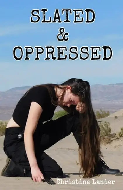 Slated and Oppressed by Christina Lanier