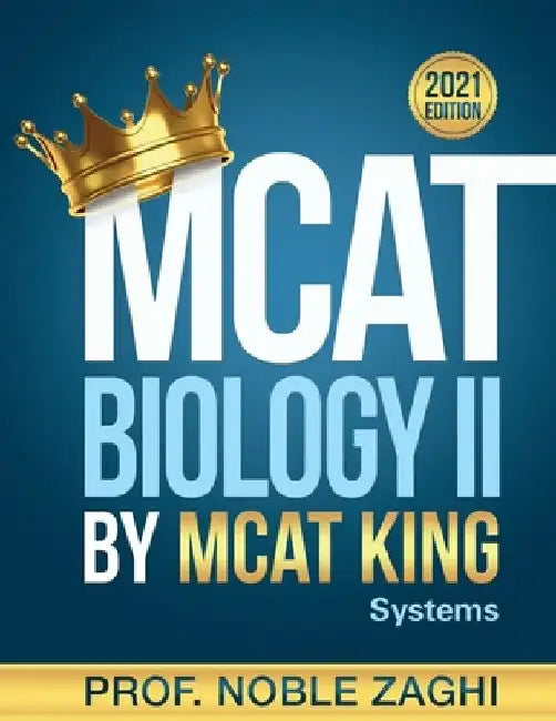MCAT Biology II by MCAT KING: Systems Biology by Noble Zaghi