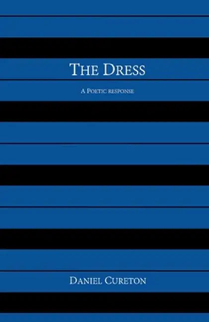 The Dress: A Poetic Response by Daniel Cureton