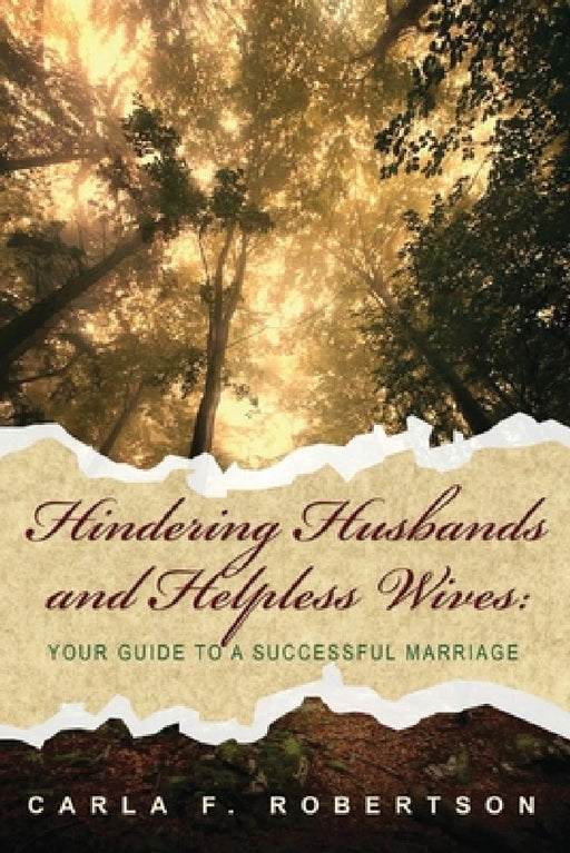 Hindering Husbands and Helpless Wives by Carla F. Robertson