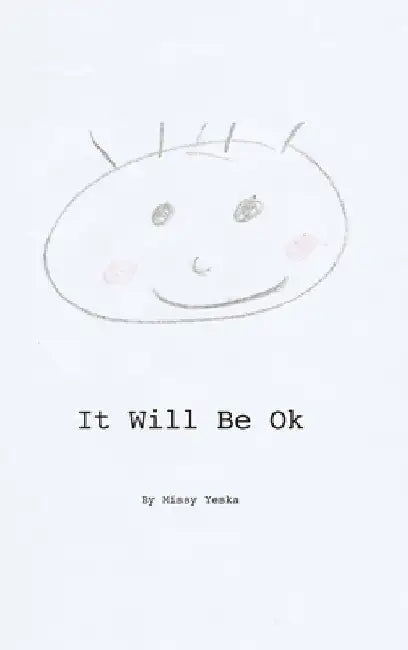 It Will Be Ok by Missy Yeska
