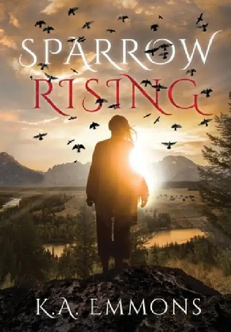 Sparrow Rising by K. a. Emmons