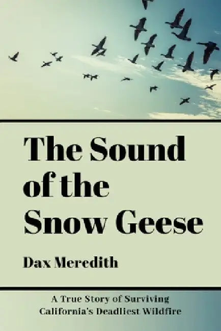 The Sound of the Snow Geese by Dax Meredith