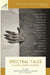 Spectral Tales: Classic Ghost Stories by Nathaniel Hawthorne