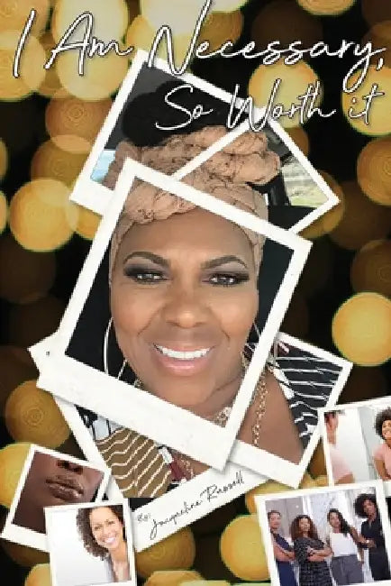 I Am Necessary: So Worth It by Jacqueline Russell