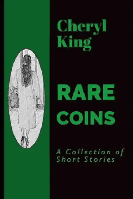 Rare Coins: A Collection of Short Stories by Cheryl King