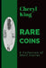 Rare Coins: A Collection of Short Stories by Cheryl King