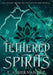 Tethered Spirits by T. a. Hernandez