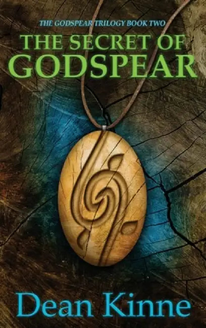 The Secret of Godspear by Dean Kinne