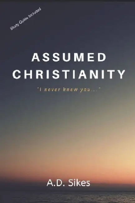 Assumed Christianity by A. D. Sikes