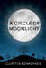 A Circle of Moonlight by Curtis Edmonds
