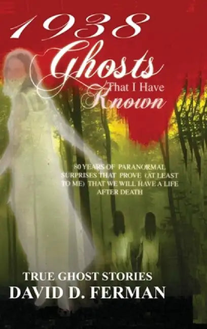1938: Ghosts That I have Known by David D. Ferman