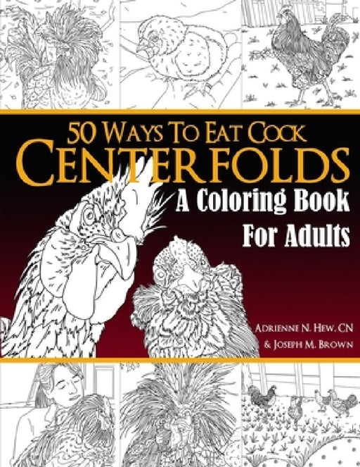 Centerfolds: A Coloring Book for Adults by Joseph M. Brown