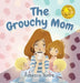 The Grouchy Mom by Rebecca Ventre