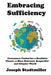 Embracing Sufficiency: Consumers United for a Healtheir Planet...a More Relevant, Respectful and Simpler World by Joseph Stadtmiller