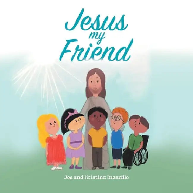 Jesus My Friend by Kristina Inzerillo