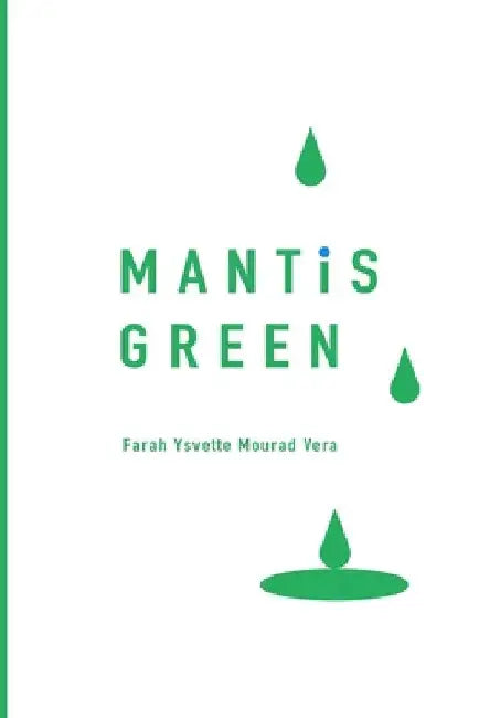 Mantis Green by Farah Ysvette Mourad Vera