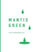 Mantis Green by Farah Ysvette Mourad Vera
